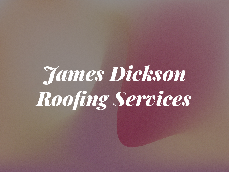 James Dickson Roofing Services
