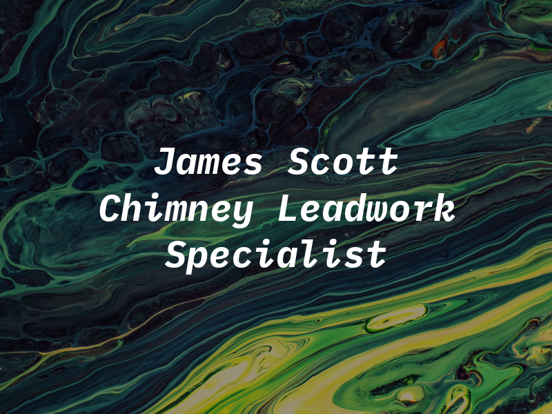 James Scott Chimney & Leadwork Specialist