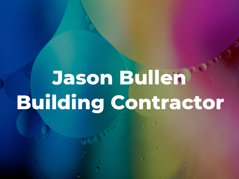 Jason Bullen Building Contractor