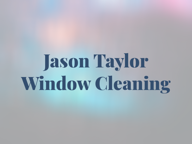 Jason Taylor Window Cleaning Ltd