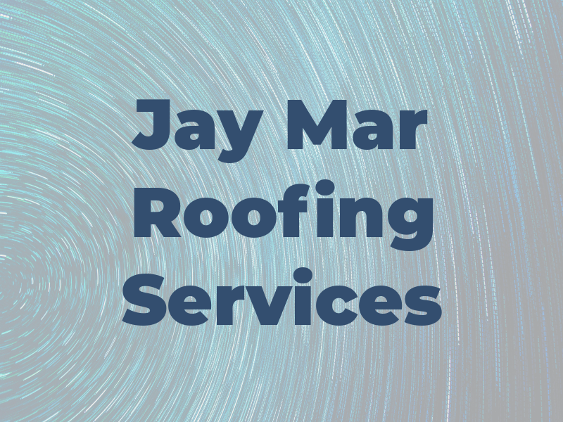 Jay Mar Roofing Services