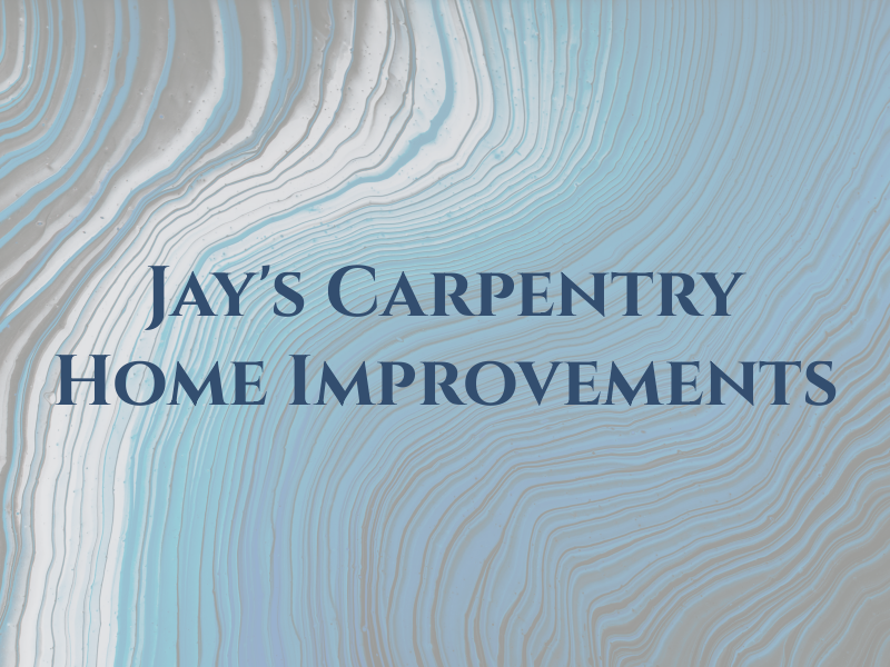 Jay's Carpentry & Home Improvements