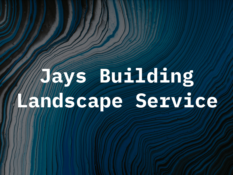 Jays Building & Landscape Service