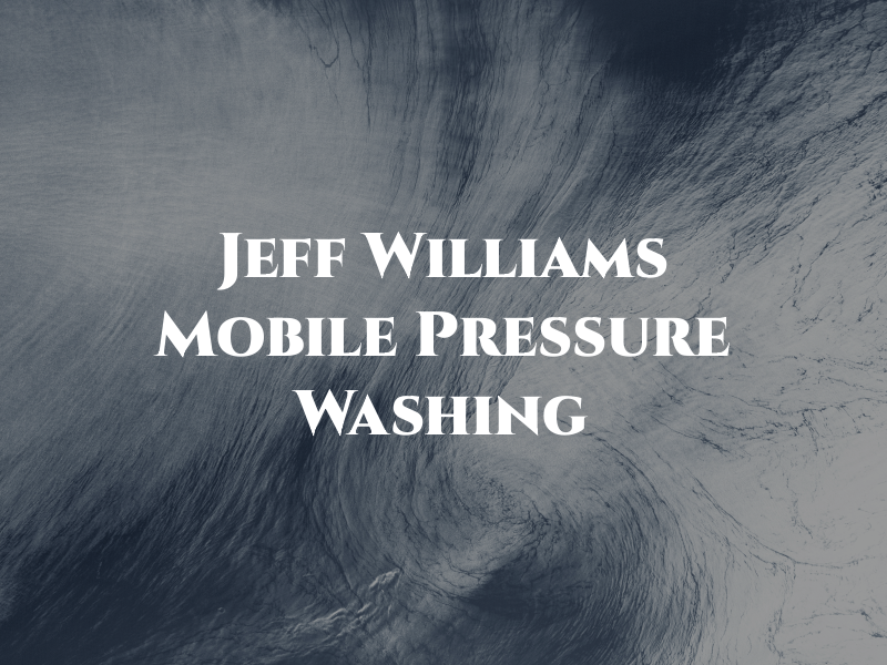 Jeff Williams Mobile Pressure Washing