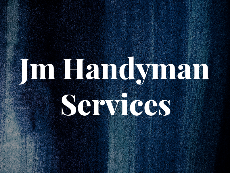 Jm Handyman Services