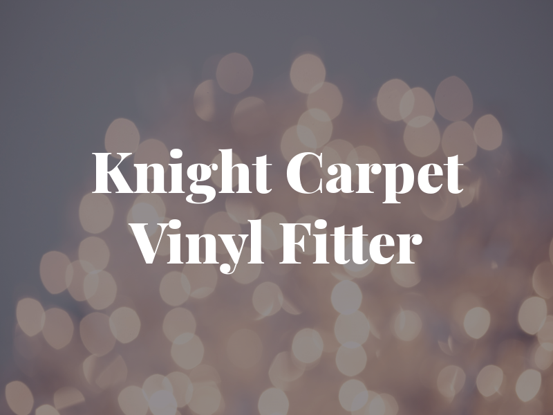 Joe Knight Carpet & Vinyl Fitter