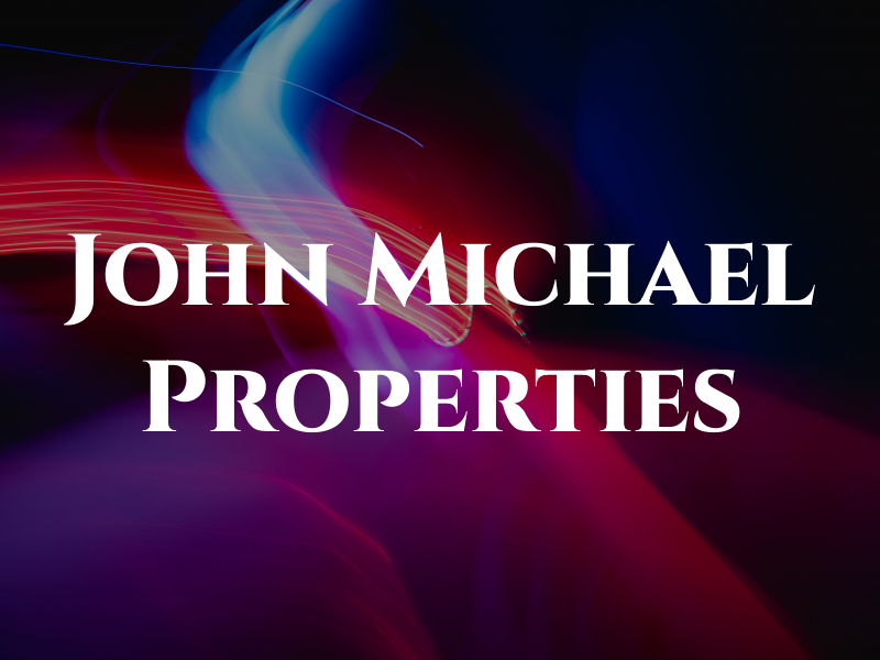 John Michael Properties