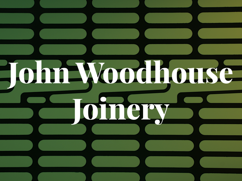 John Woodhouse Joinery Ltd