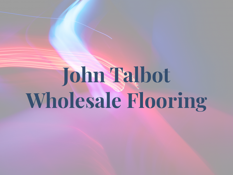 John Talbot Wholesale Flooring