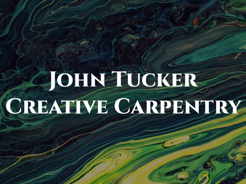 John Tucker Creative Carpentry