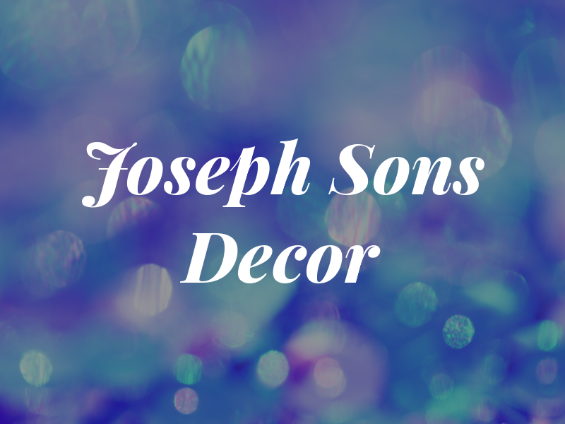 Joseph and Sons Decor Ltd
