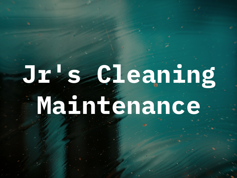 Jr's Cleaning & Maintenance