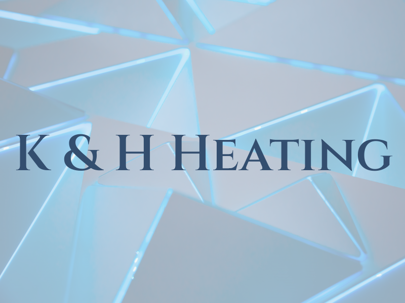 K & H Heating