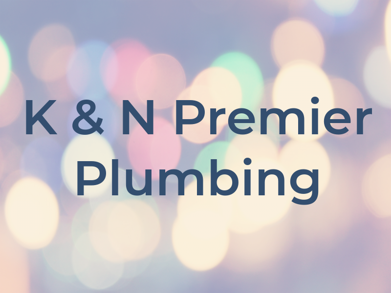 K & N Premier Plumbing