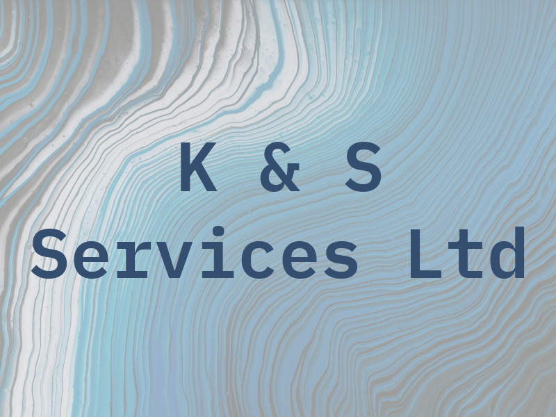 K & S Services Ltd