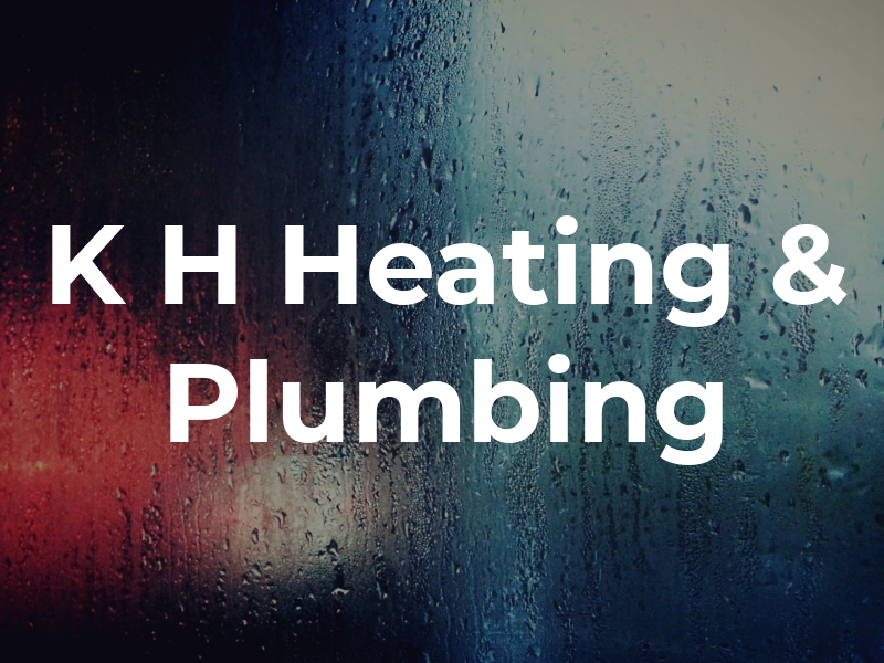 K H Heating & Plumbing