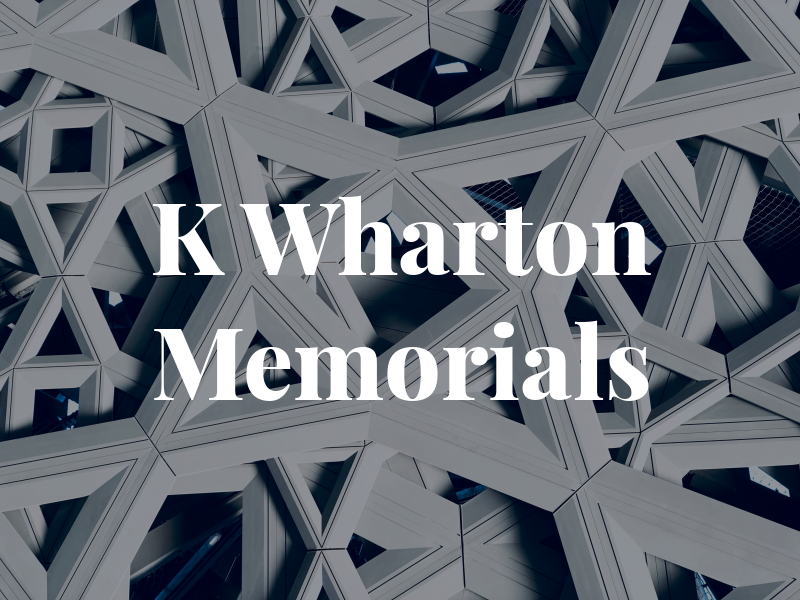 K Wharton Memorials