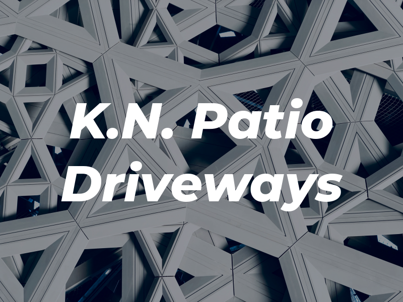 K.N. Patio & Driveways