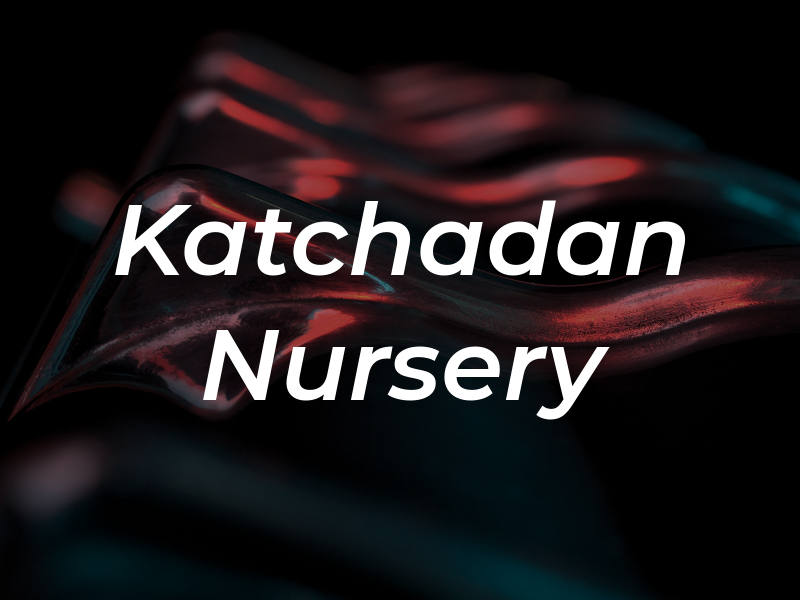 Katchadan Nursery