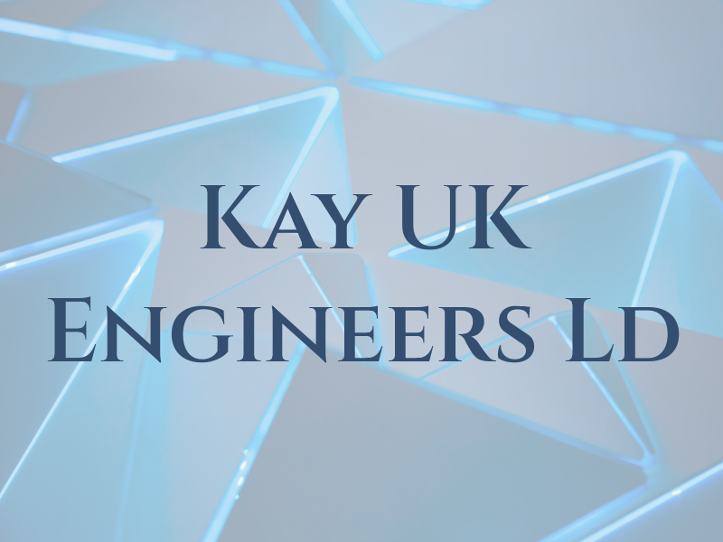 Kay UK Engineers Ld