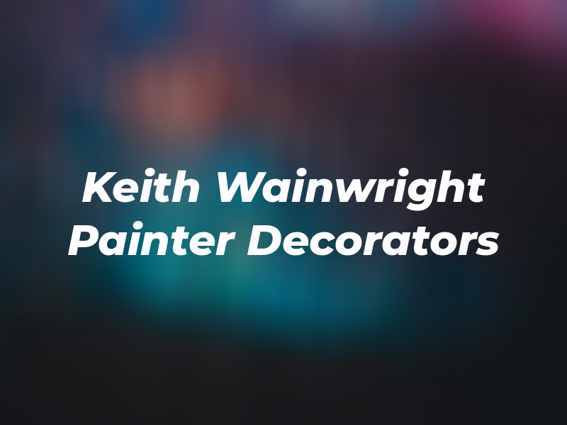 Keith Wainwright Painter and Decorators