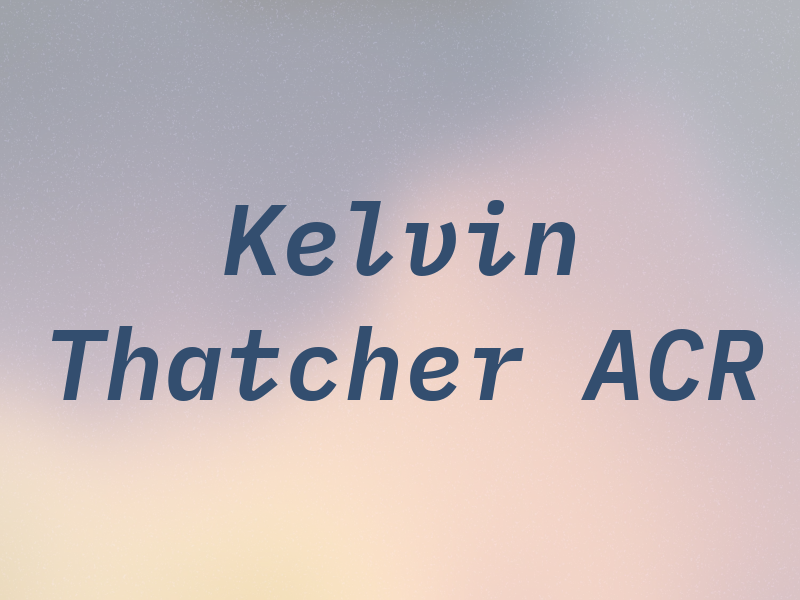 Kelvin Thatcher ACR