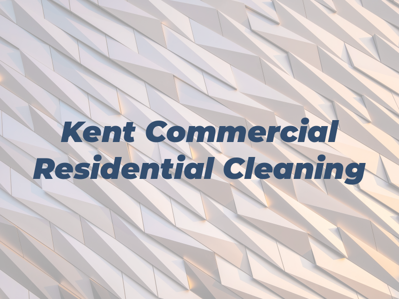 Kent Commercial & Residential Cleaning