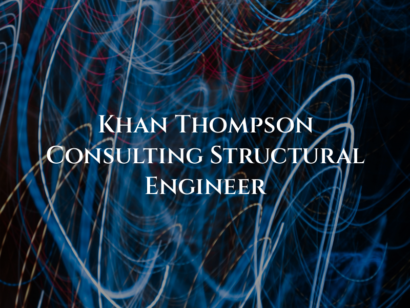 Khan & Thompson Consulting Structural Engineer