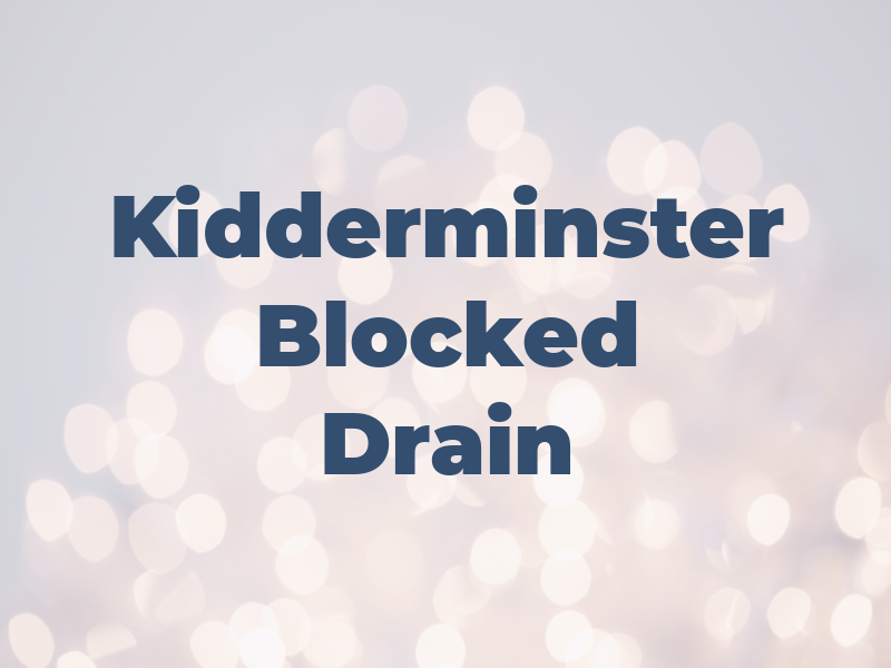 Kidderminster Blocked Drain