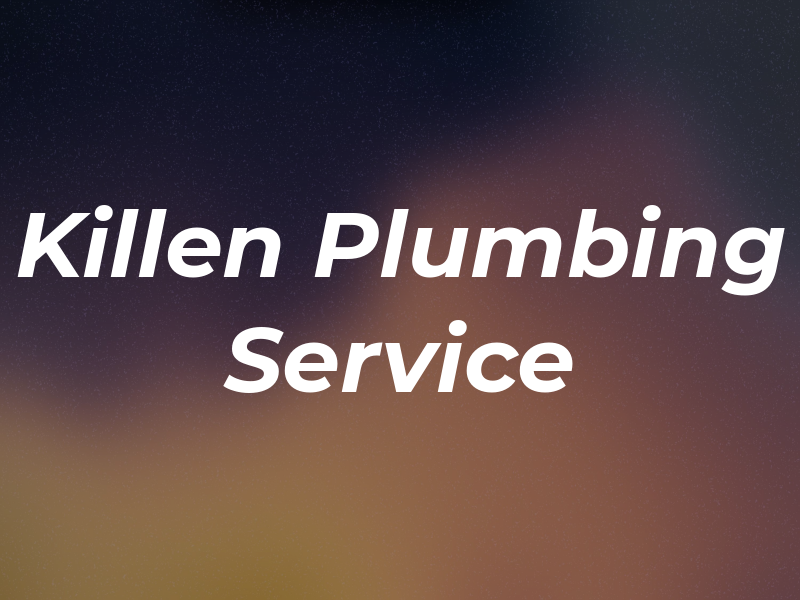 Killen Plumbing Service