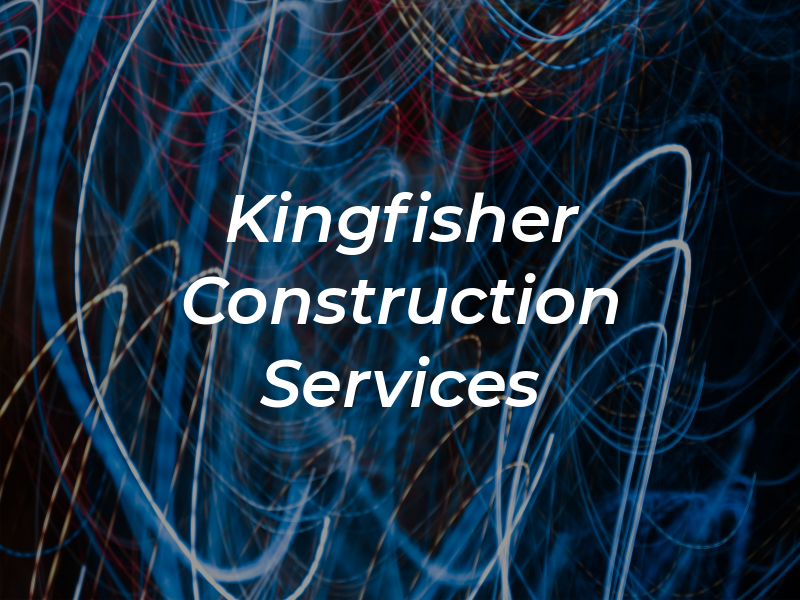 Kingfisher Construction Services Ltd