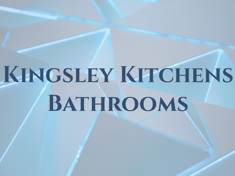 Kingsley Kitchens and Bathrooms Ltd