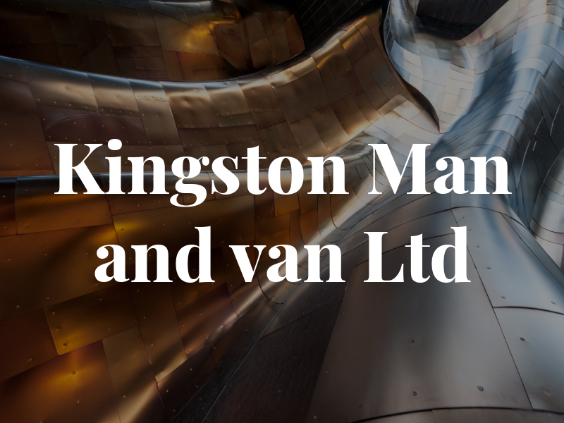 Kingston Man and van Ltd