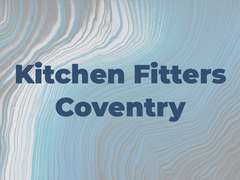 Kitchen Fitters Coventry