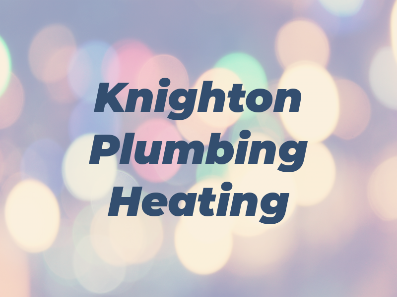 Knighton Plumbing and Heating