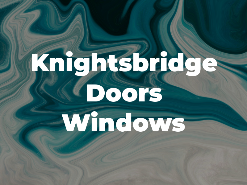 Knightsbridge Doors & Windows