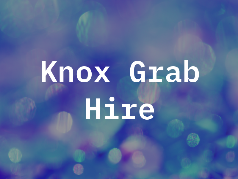 Knox Grab Hire