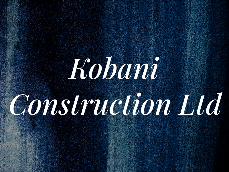 Kobani Construction Ltd