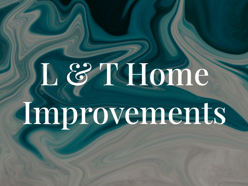 L & T Home Improvements