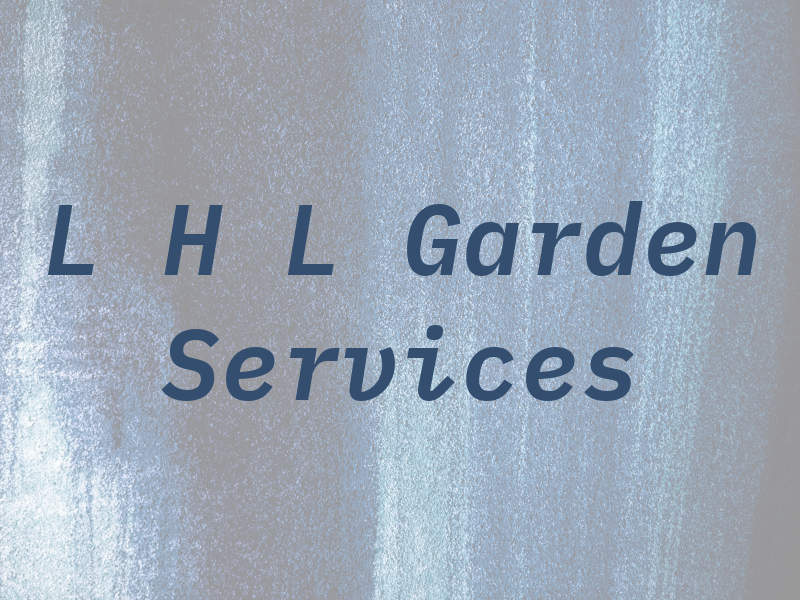 L H L Garden Services