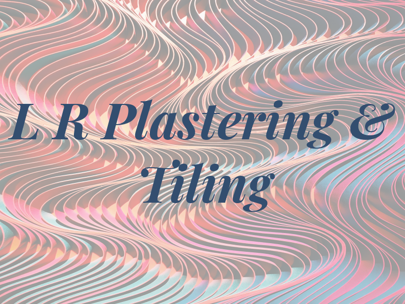 L R Plastering & Tiling
