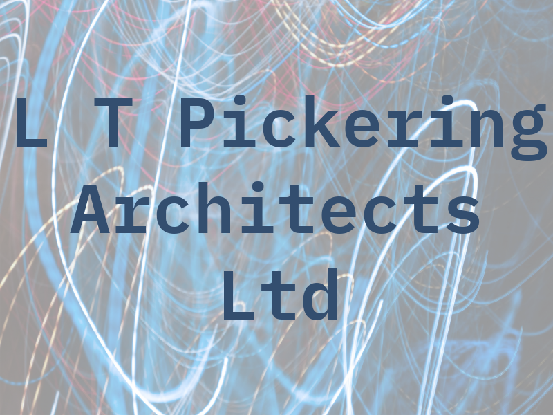 L T Pickering Architects Ltd