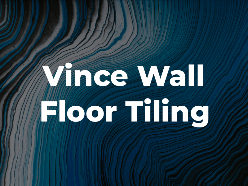 L W Vince Wall & Floor Tiling