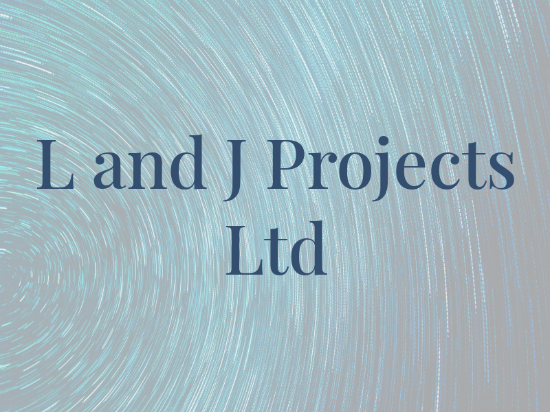 L and J Projects Ltd