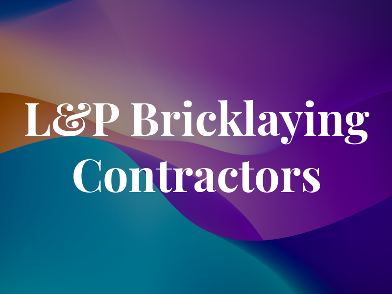 L&P Bricklaying Contractors