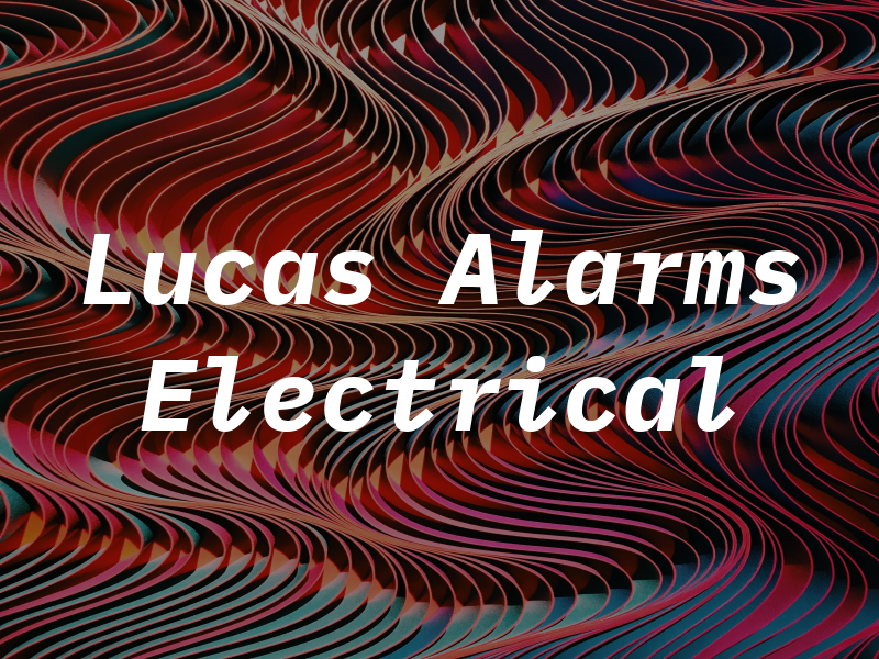 Lucas Alarms & Electrical