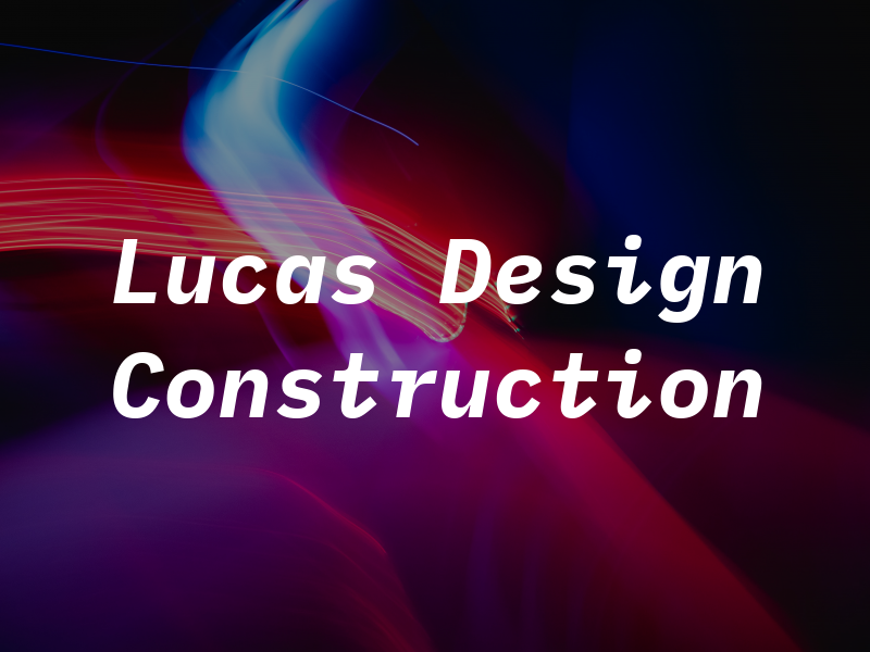 Lucas Design & Construction Ltd