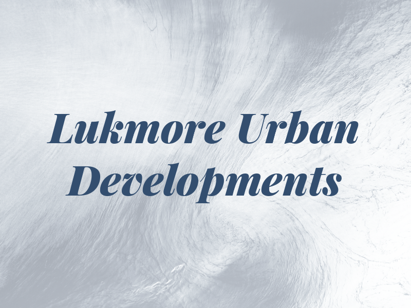 Lukmore Urban Developments Ltd