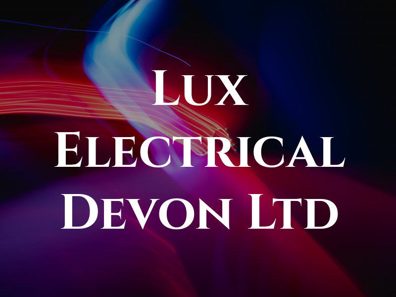 Lux Electrical Devon Ltd