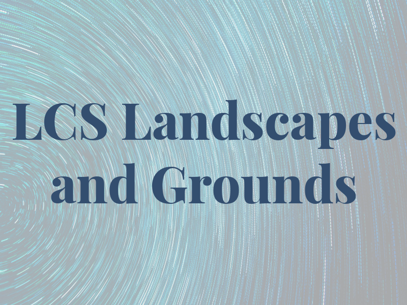 LCS Landscapes and Grounds